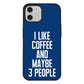 I Like Coffee iPhone 12 Case - Sarcastic Phone Case for iPhone 12 - Printed iPhone 12 Case - KXX