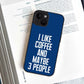 I Like Coffee iPhone 14 Case - Sarcastic Phone Case for iPhone 14 - Printed iPhone 14 Case - KXX